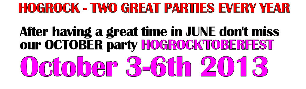 don't miss our fall party, hogrocktoberfest in October every year.